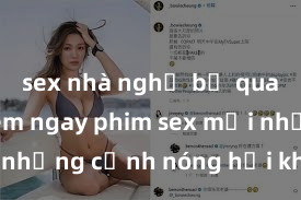 sex nhà nghỉ bị quay lén Xem ngay phim sex mới nhất với những cảnh nóng hổi không thể bỏ lỡ! Cơ hội tận hưởng những khoảnh khắc đầy kích thích ngay hôm nay!