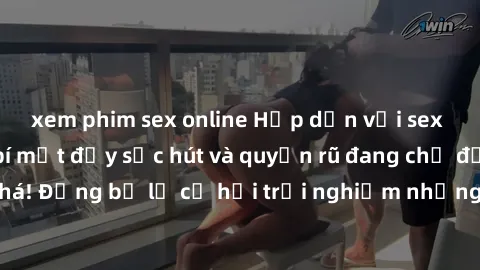 xem phim sex online Hấp dẫn với sex Mỹ đen: Những bí mật đầy sức hút và quyến rũ đang chờ đợi bạn khám phá! Đừng bỏ lỡ cơ hội trải nghiệm những khoảnh khắc mãnh liệt và đam mê!