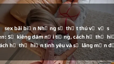 sex bãi biển Những sự thật thú vị về sex ở người da đen: Sự kiêng dâm nổi tiếng, cách họ thể hiện tình yêu và sự lãng mạn đặc biệt