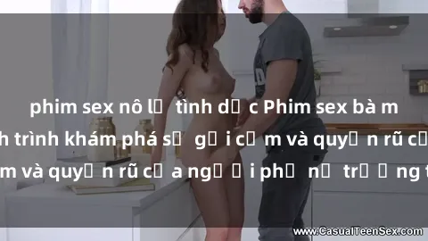phim sex nô lệ tình dục Phim sex bà mẹ nóng bỏng: Hành trình khám phá sự gợi cảm và quyến rũ của người phụ nữ trưởng thành.