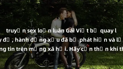 truyện sex loạn luân Gái Việt bị quay lén trong phòng thay đồ, hành động xấu đã bị phát hiện và lộ thông tin trên mạng xã hội. Hãy cẩn thận khi thay đồ ở nơi công cộng!