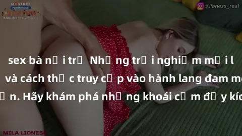sex bà nội trợ Những trải nghiệm mới lạ với sex tập thể và cách thức truy cập vào hành lang đam mê của bạn. Hãy khám phá những khoái cảm đầy kích thích với tập thể hấp dẫn!